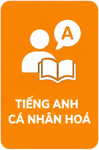 TIẾNG ANH CÁ NHÂN HOÁ
